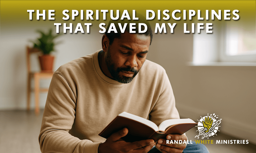 The Spiritual Disciplines That Saved My Life